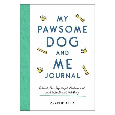 My Pawsome Dog and Me Journal - Ellis, Charlie