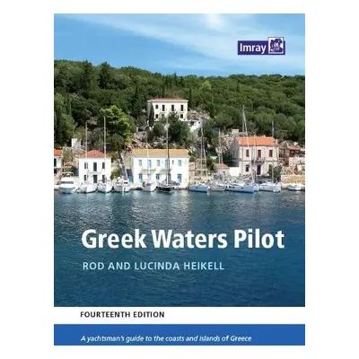 Greek Waters Pilot - Heikell, Rod a Heikell, Lucinda a Imray Laurie Norie Wilson Ltd