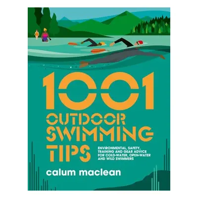 1001 Outdoor Swimming Tips - Maclean, Calum