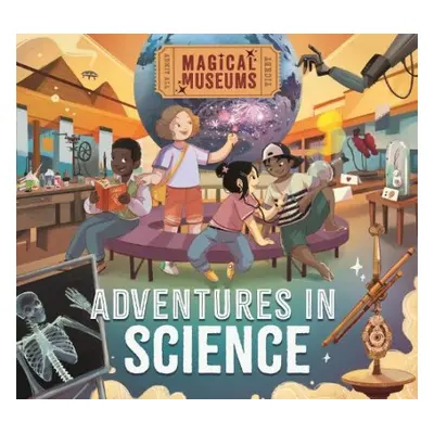 Magical Museums: Adventures in Science - Hubbard, Ben