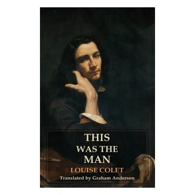 This was the Man - Colet, Louise