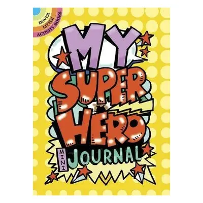 My Superhero Mini-Journal - Zourelias, Diana