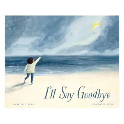 I'll Say Goodbye - Pam Zollman