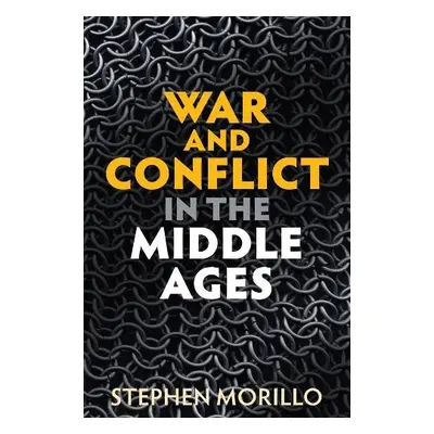 War and Conflict in the Middle Ages - Morillo, Stephen (Wabash College,Crawfordsville)