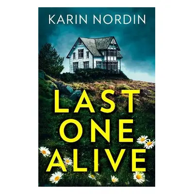 Last One Alive - Nordin, Karin