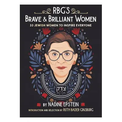 RBG's Brave a Brilliant Women - Epstein, Nadine a Ginsburg, Ruth Bader