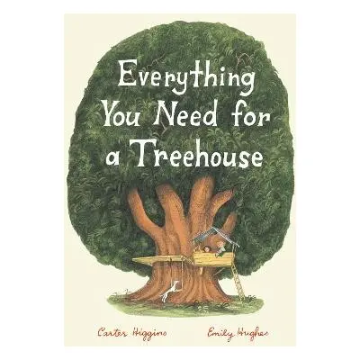 Everything You Need for a Treehouse - Higgins, Carter