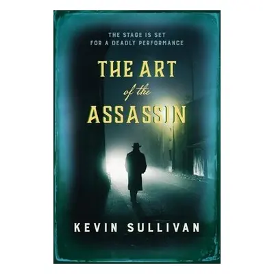 Art of the Assassin - Sullivan, Kevin