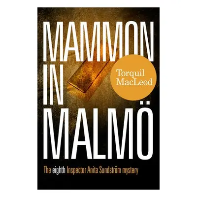 Mammon in Malmo - MacLeod, Torquil