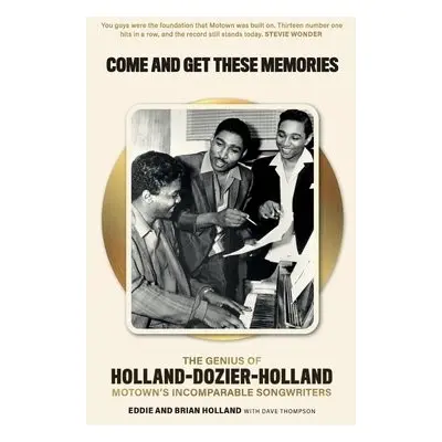 Come and Get These Memories - Holland, Eddie a Holland, Brian a Thompson, Dave