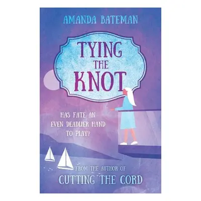 Tying The Knot - Bateman, Amanda