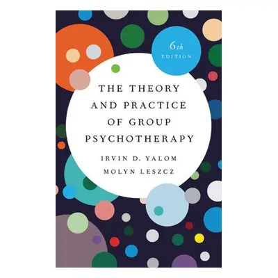 Theory and Practice of Group Psychotherapy (Revised) - Yalom, Irvin a Leszcz, Molyn