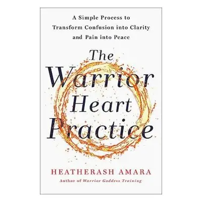 Warrior Heart Practice - Amara, HeatherAsh