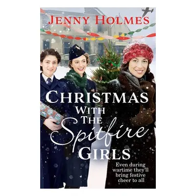 Christmas with the Spitfire Girls - Holmes, Jenny