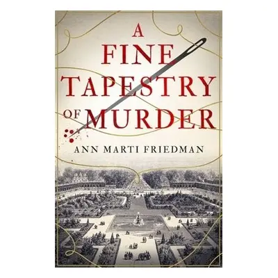 Fine Tapestry of Murder - Friedman, Ann Marti