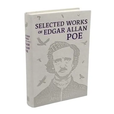 Selected Works of Edgar Allan Poe - Poe, Edgar Allan