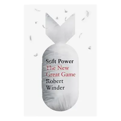 Soft Power - Winder, Robert