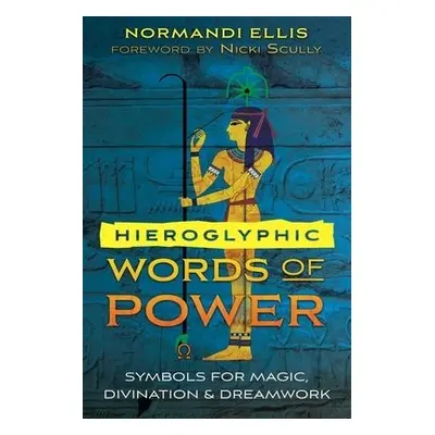 Hieroglyphic Words of Power - Ellis, Normandi