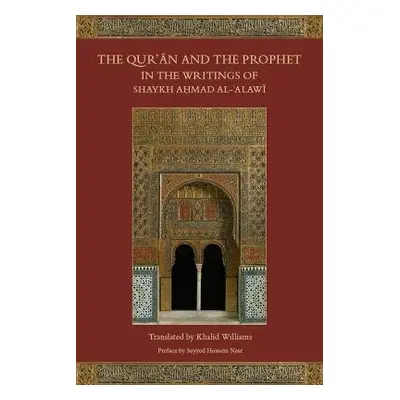 Qur'an and the Prophet in the Writings of Shaykh Ahmad al-Alawi