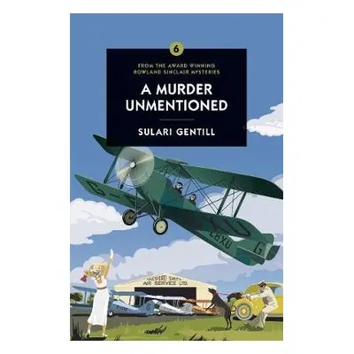 Murder Unmentioned - Gentill, Sulari