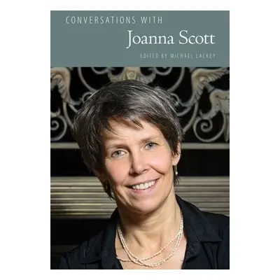 Conversations with Joanna Scott