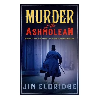 Murder at the Ashmolean - Eldridge, Jim