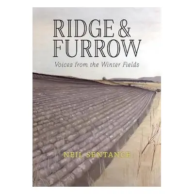 Ridge and Furrow - Sentance, Neil