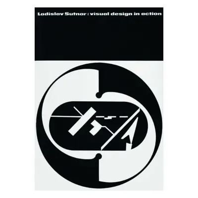 Ladislav Sutnar - Visual Design in Action - Caduff, Reto a Heller, Steven