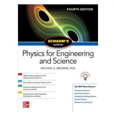 Schaum's Outline of Physics for Engineering and Science, Fourth Edition - Browne, Michael