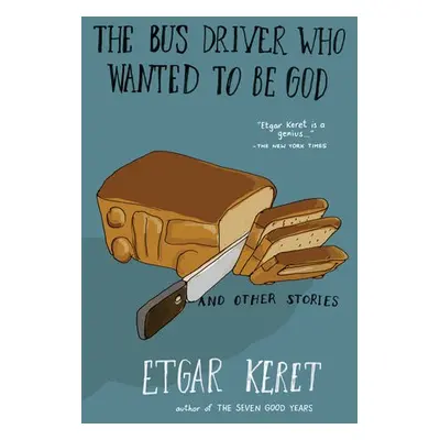 Bus Driver Who Wanted To Be God a Other Stories