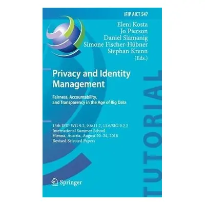 Privacy and Identity Management. Fairness, Accountability, and Transparency in the Age of Big Da