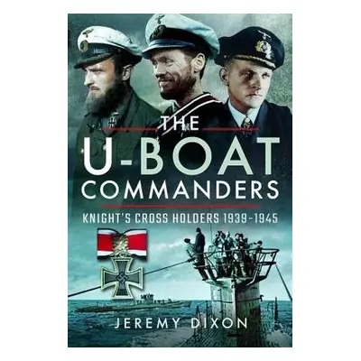 U-Boat Commanders - Dixon, Jeremy