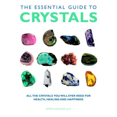 Essential Guide to Crystals - Lilly, Simon a Lilly, Sue