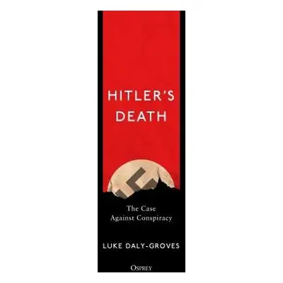 Hitler’s Death - Daly-Groves, Luke