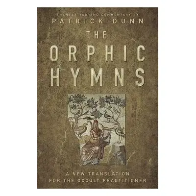 Orphic Hymns - Dunn, Patrick