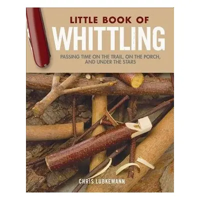 Little Book of Whittling Gift Edition - Lubkemann, Chris