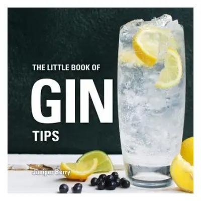 Little Book of Gin Tips - Berry, Juniper