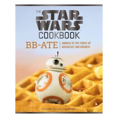 Star Wars Cookbook: BB-Ate - Starr, Lara