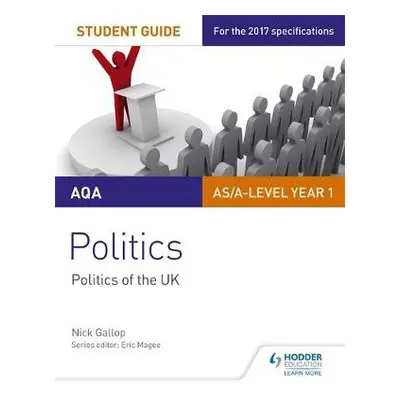 AQA AS/A-level Politics Student Guide 2: Politics of the UK - Gallop, Nick