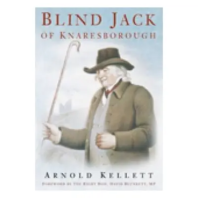 Blind Jack of Knaresborough - Kellett, Arnold