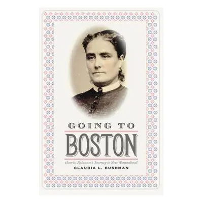 Going to Boston - Bushman, Claudia