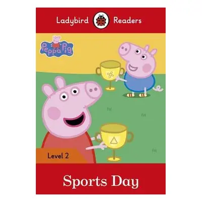 Ladybird Readers Level 2 - Peppa Pig - Sports Day (ELT Graded Reader) - Ladybird a Peppa Pig