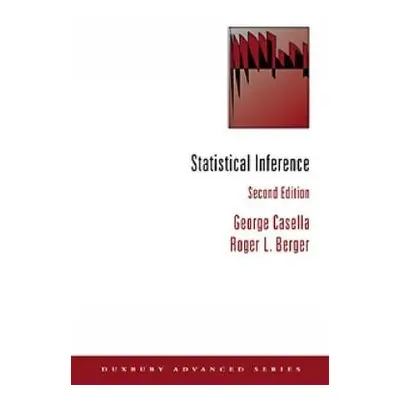 Statistical Inference - Berger, Roger (Arizona State University) a Casella, George (University o