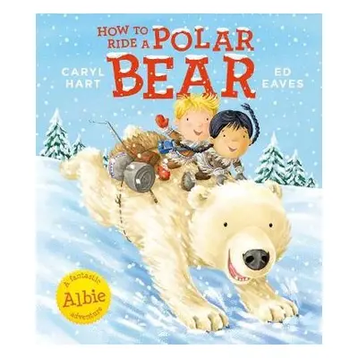 How to Ride a Polar Bear - Hart, Caryl