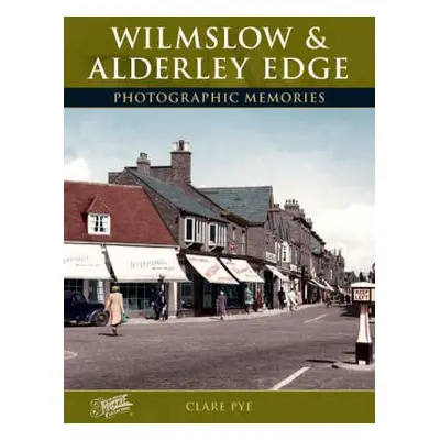 Wilmslow and Alderley Edge - Pye, Clare