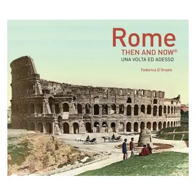 Rome Then and Now® - D'Orazio, Federica