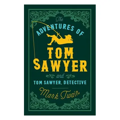 Adventures of Tom Sawyer and Tom Sawyer, Detective - Twain, Mark