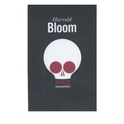 Hamlet: Poem Unlimited - Bloom, Harold