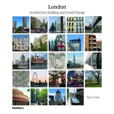 London: Architecture, Building and Social Change - Knox, Paul L.