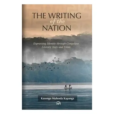 Writing of The Nation - Kapanga, Kasongo Mulenda